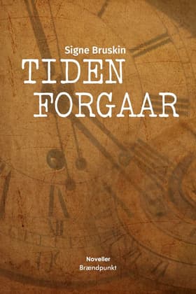 Tiden forgaar af Signe Bruskin