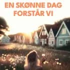 En skønne dag forstår vi