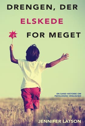 Drengen, der elskede for meget af Jennifer Latson