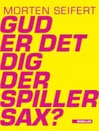 Gud er det dig der spiller sax?