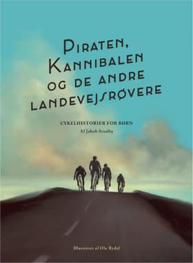 Piraten, Kannibalen og de andre landevejsrøvere af Jakob Staalby