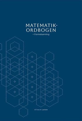 MATEMATIKORDBOGEN + formelsamling af Trine M. Lønfeldt