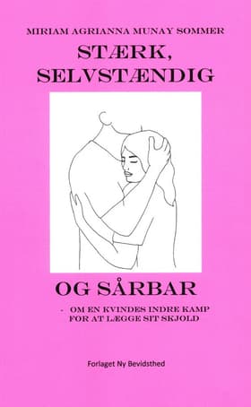 Stærk, Selvstændig og Sårbar af Miriam Agrianna Munay Sommer
