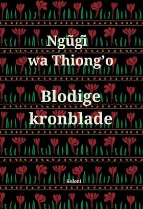 Blodige kronblade af Ngũgĩ wa Thiong'o