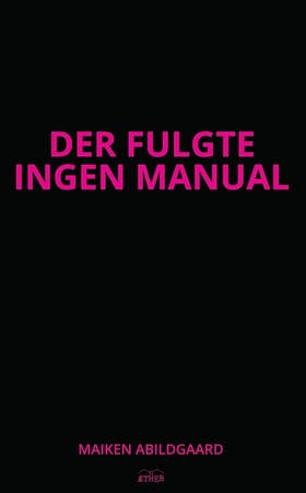 Der fulgte ingen manual af Maiken Abildgaard
