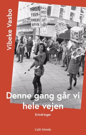 Denne gang går vi hele vejen af Vibeke Vasbo