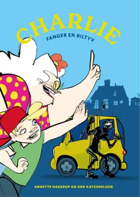 Charlie fanger en biltyv af Annette Hagerup
