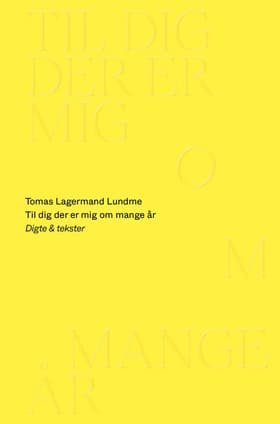Til dig der er mig om mange år af Tomas Lagermand Lundme