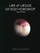 Lær at lægge dit eget horoskop - og andres