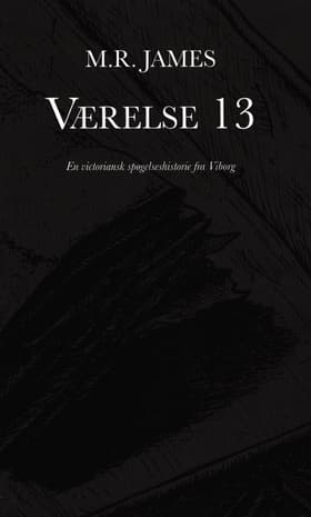 Værelse 13 - en victoriansk spøgelseshistorie fra Viborg af M. R. James