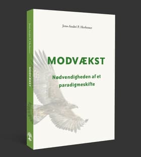 Modvækst: Nødvendigheden af et paradigmeskifte af Jens-André P. Herbener