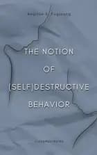 The Notion of (Self)Destructive Behavior