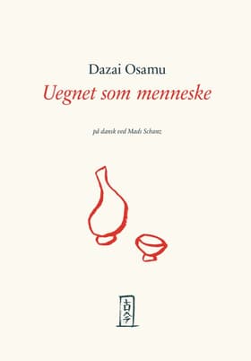 Uegnet som menneske af Osamu Dazai