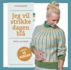Jeg vil strikke dagen blå