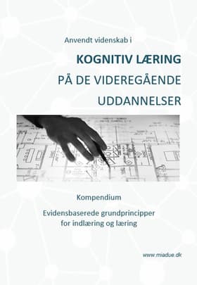 Anvendt videnskab i KOGNITIV LÆRING PÅ DE VIDEREGÅENDE UDDANNELSER af Mia Due