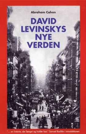 David Levinskys nye verden af Abraham Cahan