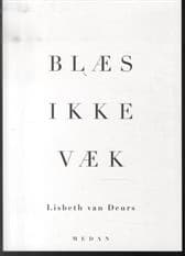 Blæs ikke væk af Lisbeth van Deurs