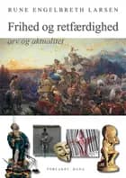 Frihed og retfærdighed - arv og aktualitet