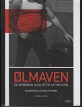 Ølmaven og hvordan du slipper af med den af Søren F. Lillesøe