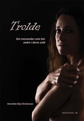 Trolde af Henriette Eiby Christensen
