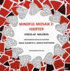 Mindful mosaik 2: Hjerter