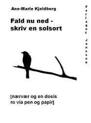 Fald nu ned - skriv en solsort af Ane-Marie Kjeldberg