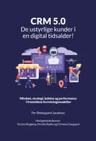CRM 5.0 - De ustyrlige kunder i en digital tidsalder