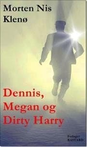 Dennis, Megan og Dirty Harry af Morten Nis Klenø