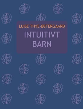 Intuitivt barn af Luise Thye-Østergaard