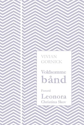 Voldsomme bånd af Vivian Gornick