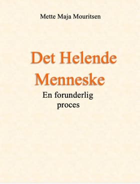 Det Helende Menneske af Mette Maja Mouritsen