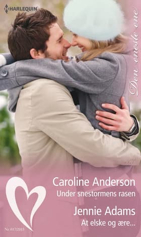 Under snestormens rasen / At elske og ære... af Caroline Anderson