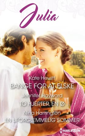 Bange for at elske / To hjerter, en ø / En uforglemmelig sommer af Kate Hewitt