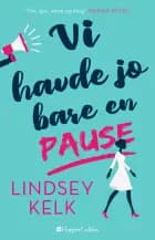 Vi havde jo bare en pause