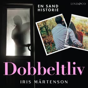 Dobbeltliv: En sand historie af Iris Mårtenson