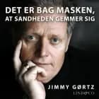 Det er bag masken, at sandheden gemmer sig