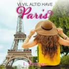 Vi vil altid have Paris