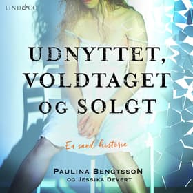 Udnyttet, voldtaget og solgt: En sand historie af Jessika Devert