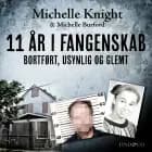 11 år i fangenskab: Bortført, usynlig og glemt