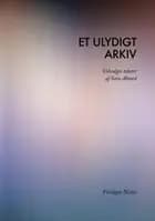Et ulydigt arkiv