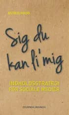 Sig du kan li' mig