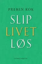 Slip livet løs