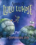 Lulu Lukøje. I drømmenes dyb