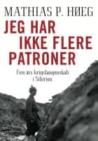 Jeg har ikke flere patroner - Fire års krigsfangenskab i Sibirien