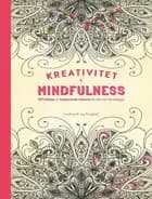 Kreativitet og mindfulness - 100 billeder med inspirerende mønstre du selv kan farvelægge