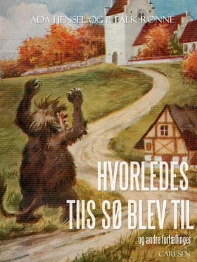 Hvorledes Tiis sø blev til og andre danske sagn og fortællinger af – G.b.