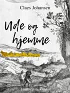 Ude og hjemme: Et eventyr for børn m.m.