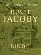 Huset Jacoby - bind 1