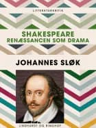 Shakespeare. Renæssancen som drama