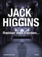 Rækker man Fanden...